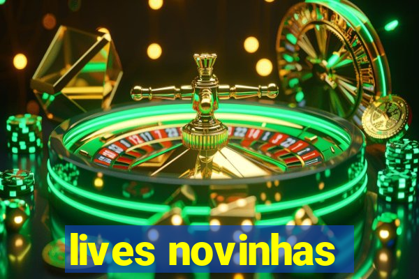 lives novinhas