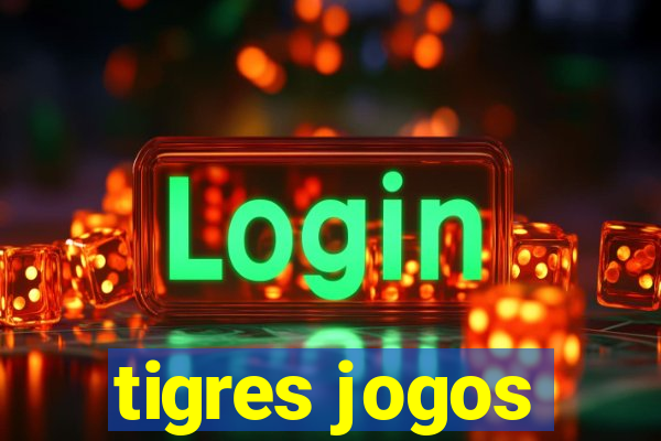 tigres jogos