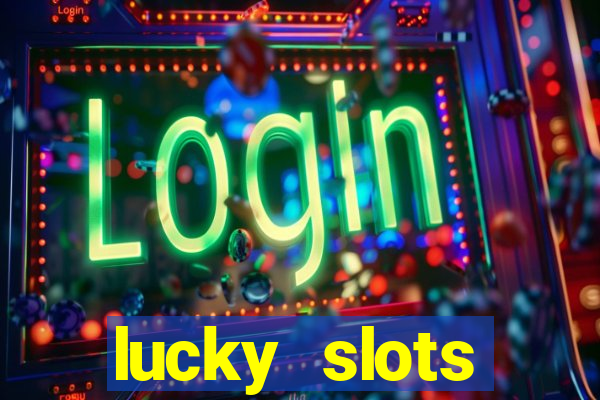 lucky slots dinheiro real