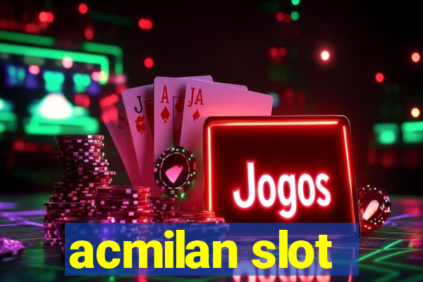 acmilan slot