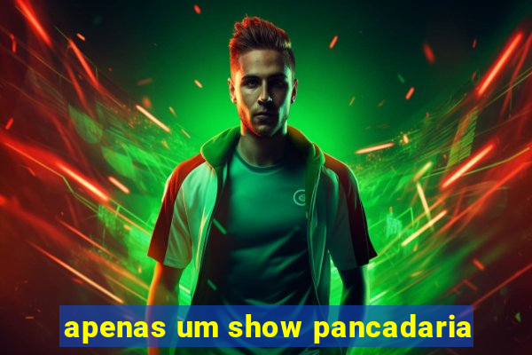 apenas um show pancadaria