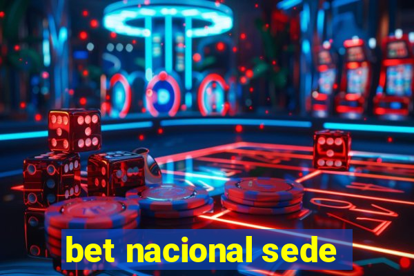 bet nacional sede