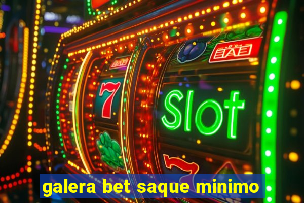 galera bet saque minimo