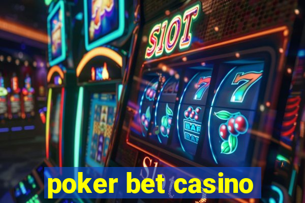 poker bet casino