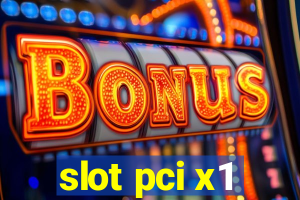 slot pci x1