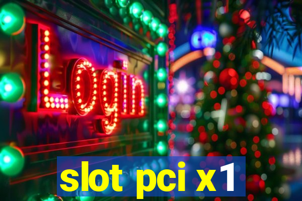 slot pci x1