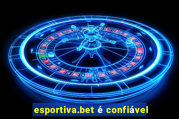 esportiva.bet é confiável