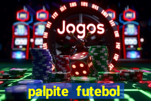 palpite futebol para hoje