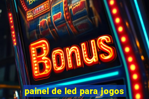 painel de led para jogos