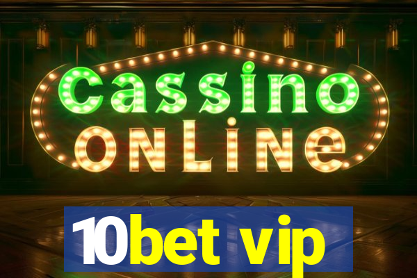 10bet vip