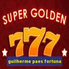 guilherme paes fortuna