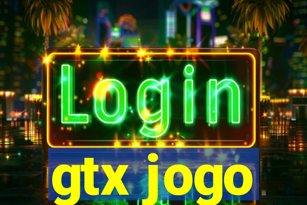 gtx jogo