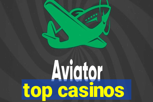 top casinos