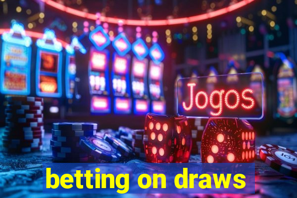 betting on draws