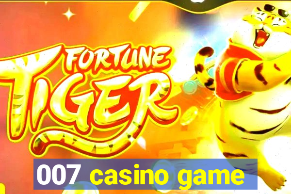 007 casino game