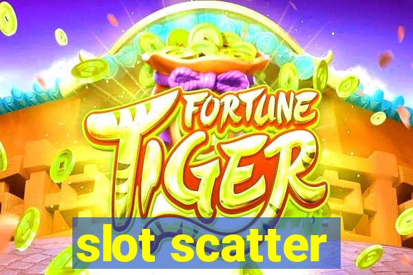 slot scatter