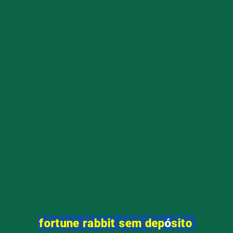 fortune rabbit sem depósito