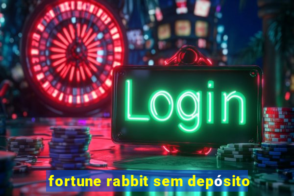 fortune rabbit sem depósito