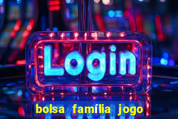 bolsa família jogo do tigrinho