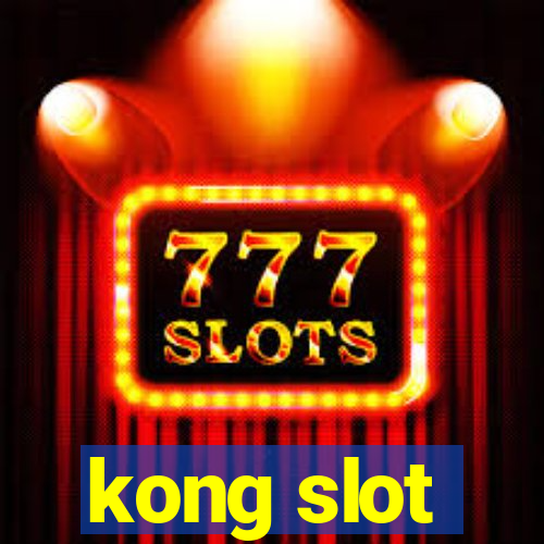 kong slot