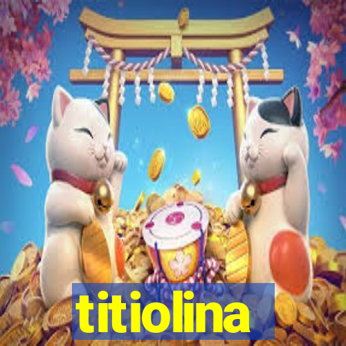 titiolina