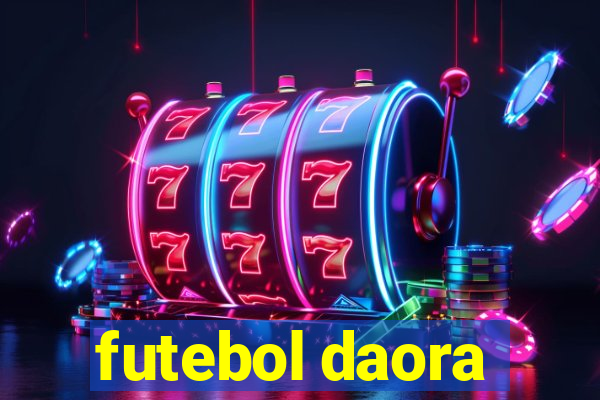 futebol daora