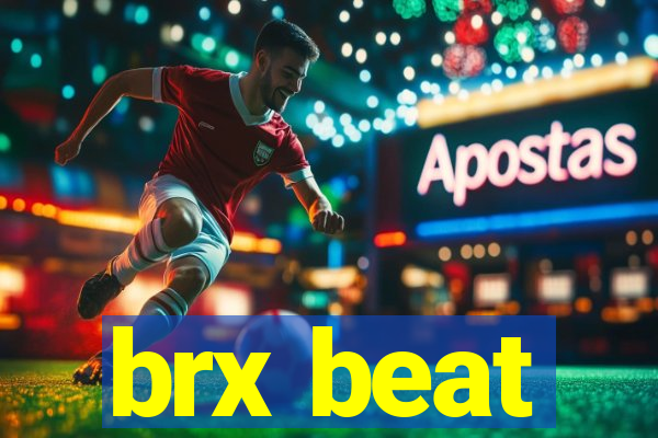 brx beat