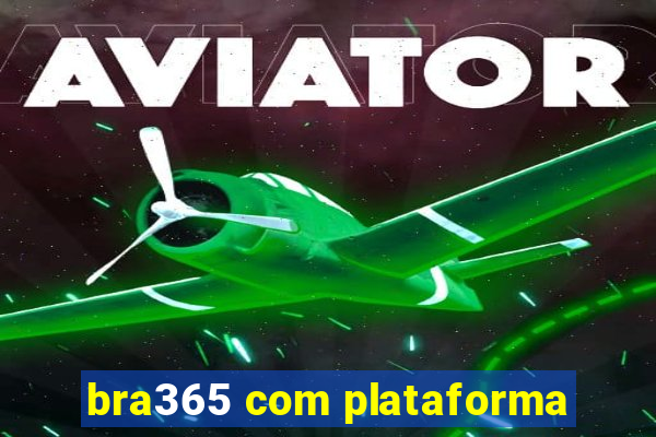 bra365 com plataforma