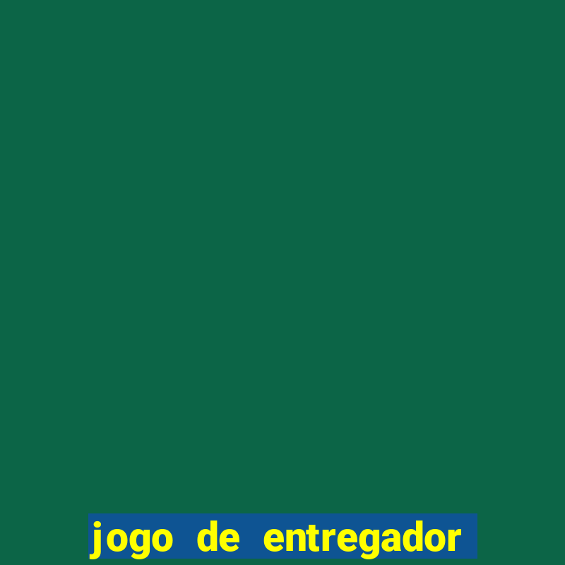 jogo de entregador de encomenda