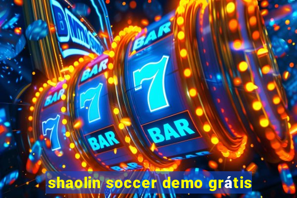 shaolin soccer demo grátis