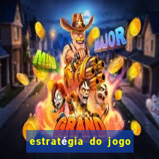 estratégia do jogo fortune tiger