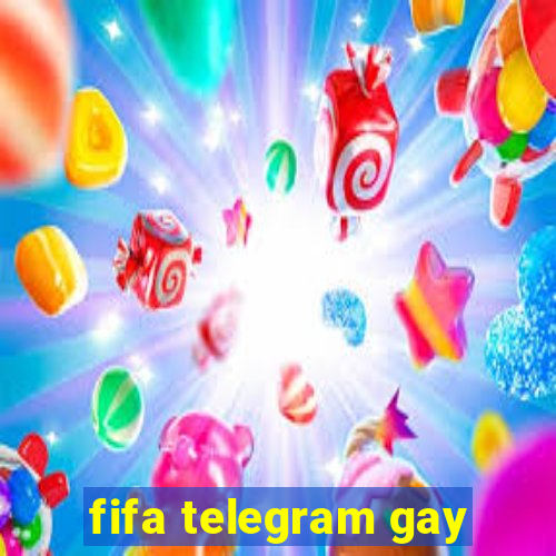 fifa telegram gay