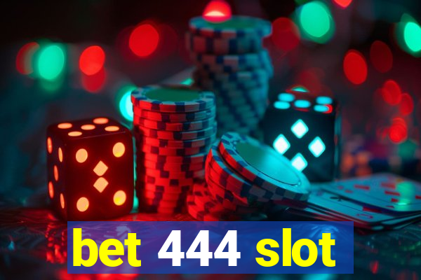 bet 444 slot