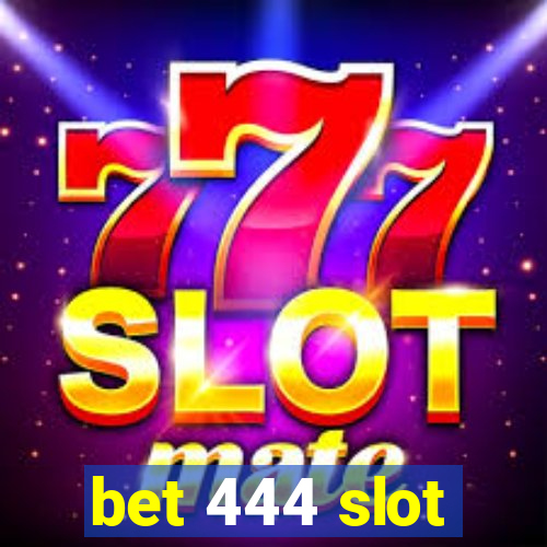 bet 444 slot