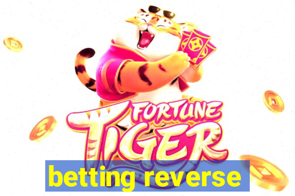 betting reverse