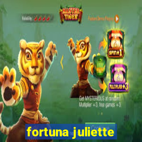 fortuna juliette