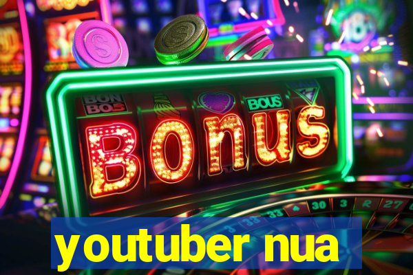 youtuber nua