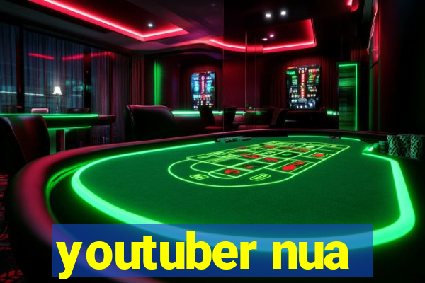 youtuber nua