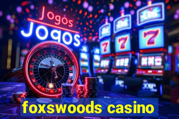 foxswoods casino