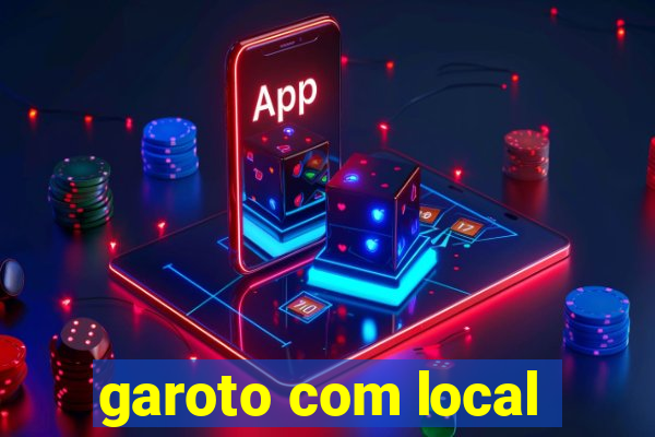 garoto com local