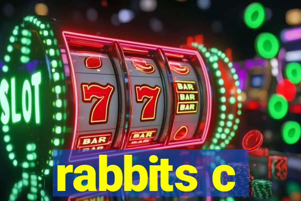 rabbits c