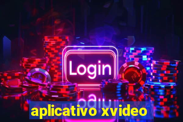 aplicativo xvideo