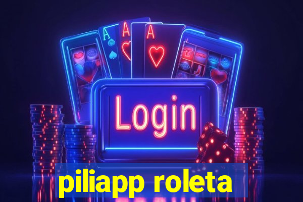 piliapp roleta