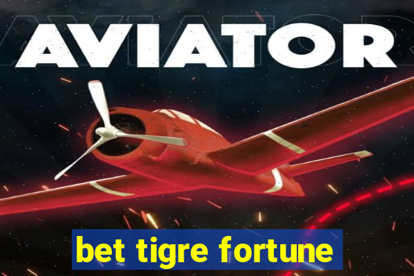 bet tigre fortune