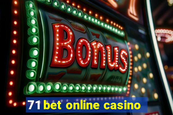 71 bet online casino