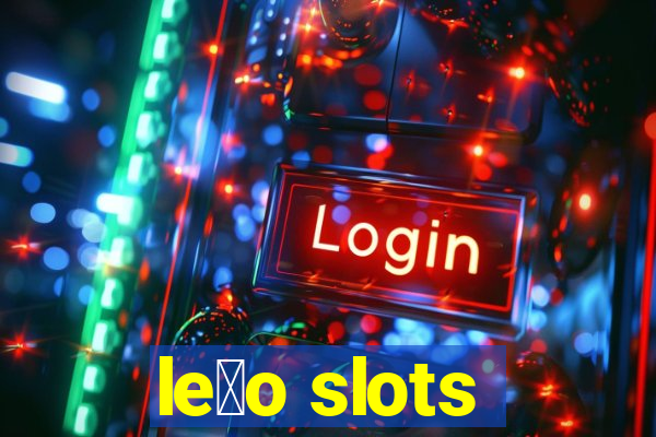 le茫o slots