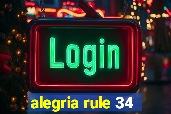 alegria rule 34