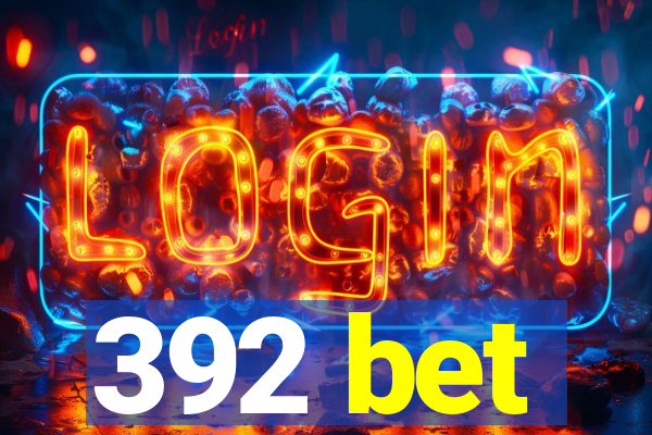 392 bet