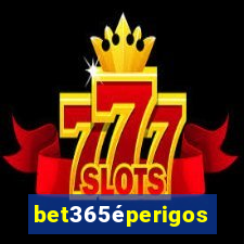 bet365éperigoso