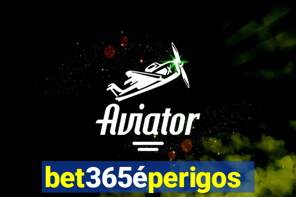 bet365éperigoso